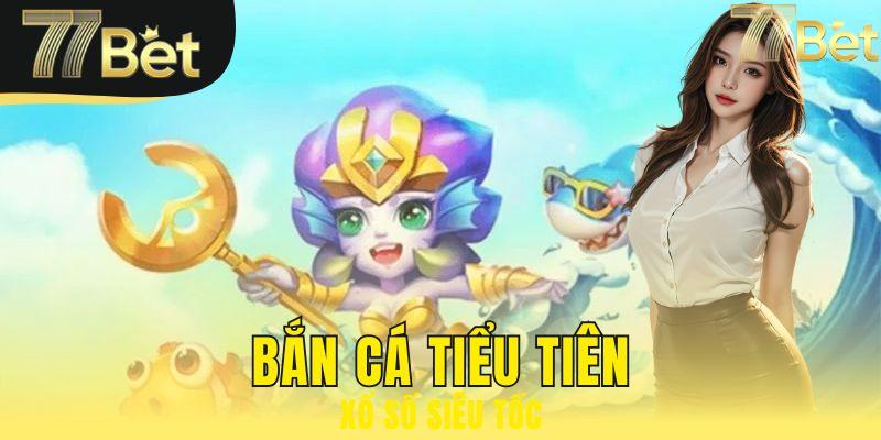bắn cá tiểu tiên